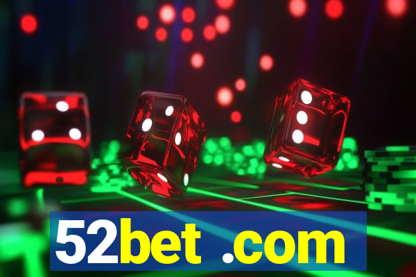 52bet .com